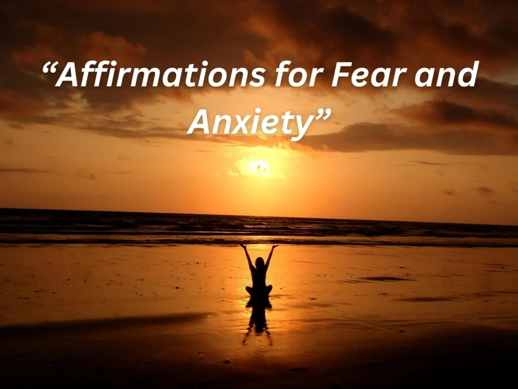 Affirmations for Fear and Anxiety