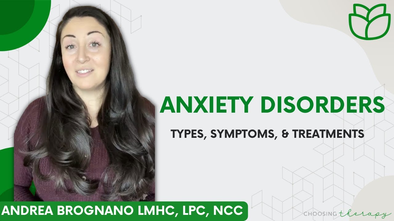 The Types of Anxiety Disorders: Symptoms, Diagnosis, and Treatment