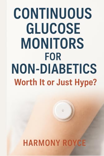 Continuous Glucose Monitors for Non-Diabetics: Worth It or Just Hype? (Health Matters)